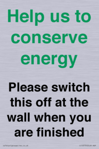 Help us to conserve energy - Please switch this off at the wall when you are finished
